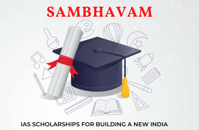 SAMBHAVAM IAS SCHOLARSHIPS FOR BUILDING A NEW INDIA
