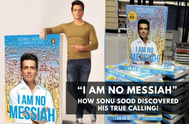 “I Am No Messiah” : How Sonu Sood Dicovered His True Calling!