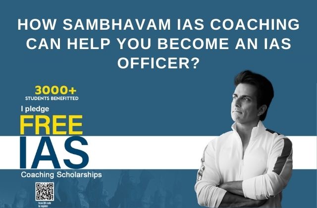HOW SAMBHAVAM IAS COACHING CAN HELP YOU BECOME AN IAS OFFICER