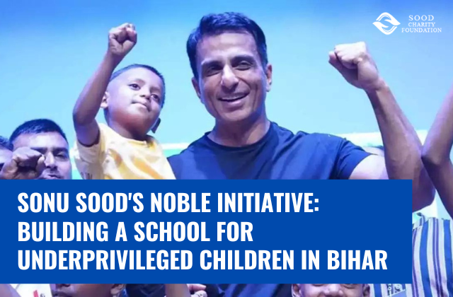 Sonu Sood's Noble Initiative Building a School