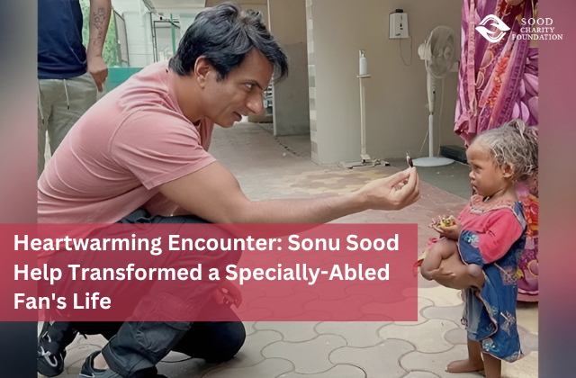 Heartwarming Encounter: Sonu Sood Help Transformed a Specially-Abled Fan's Life